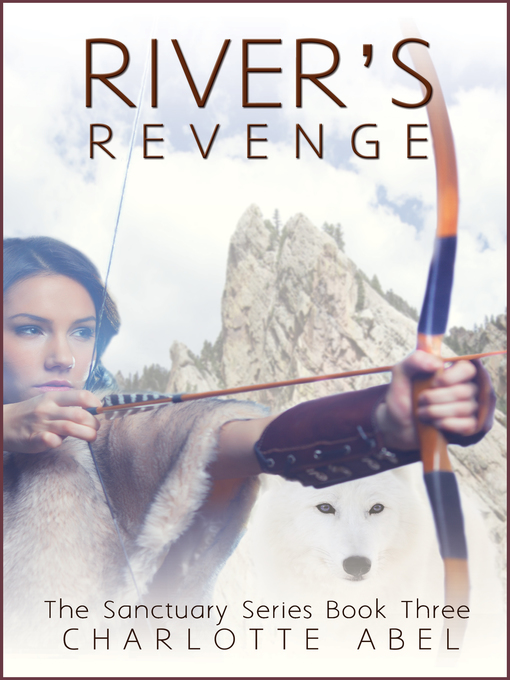 Title details for River's Revenge (Sanctuary Series Book 3) by Charlotte Abel - Available